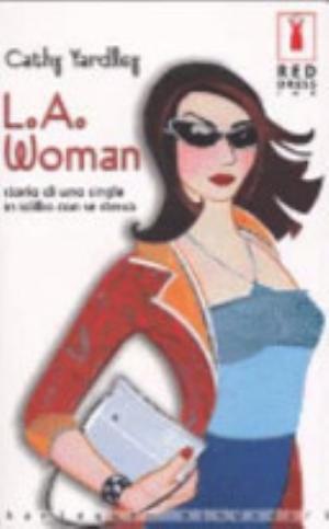 La Woman - Cathy Yardley, Mondadori