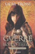 Le Guerre Del Mondo Emerso. La Trilogia Completa - Licia Troisi