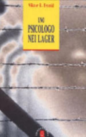 Uno Psicologo Nei Lager - Viktor E. Frankl