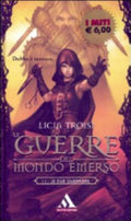 Le Guerre Del Mondo Emerso - Licia Troisi