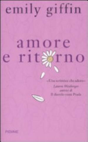 Amore E Ritorno - Emily Giffin