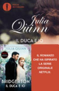 Il Duca E Io. Serie Bridgerton - Julia Quinn