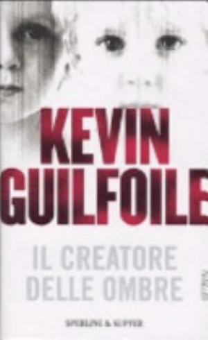 Il Creatore Delle Ombre - Kevin Guilfoile