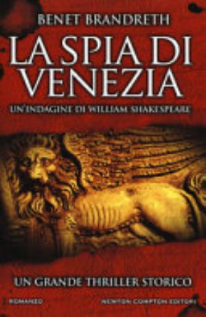 La Spia Di Venezia. Un'indagine Di William Shakespeare - Brandreth Benet