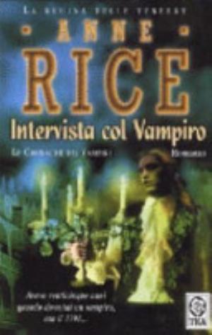 Intervista Col Vampiro. Le Cronache Dei Vampiri - Anne Rice