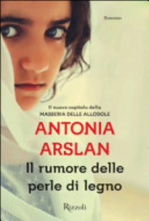 Il Rumore Delle Perle Di Legno - Antonia Arslan
