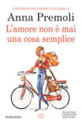 L'amore Non è Mai Una Cosa Semplice - Anna Premoli