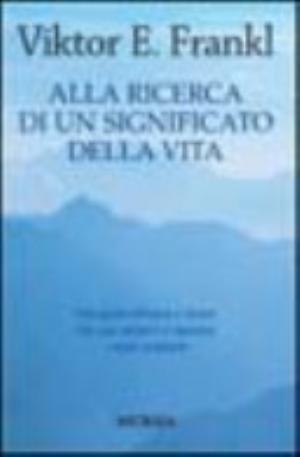 Alla Ricerca Di Un Significato Della Vita - Viktor Emil Frankl