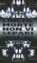 Finché Morte Non Vi Separi - Lincoln Child