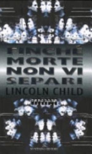 Finché Morte Non Vi Separi - Lincoln Child