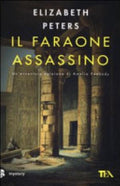 Il Faraone Assassino - Elizabeth Peters