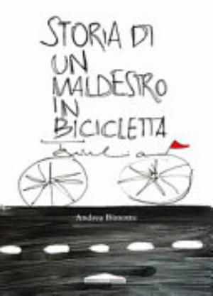 Storia Di Un Maldestro In Bicicletta - Andrea Bizzotto