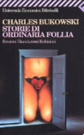 Storie Di Ordinaria Follia - Charles Bukowski