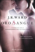 Oro Sangue. La Confraternita Del Pugnale Nero - J. R. Ward