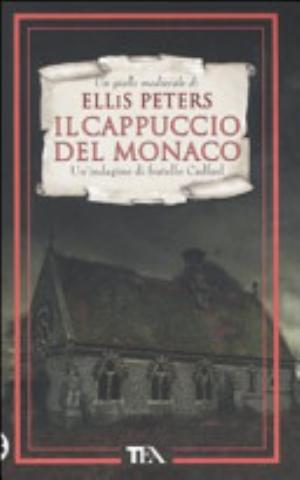 Il Cappuccio Del Monaco. Le Indagini Di Fratello Cadfael - Ellis Peters